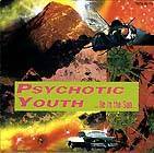 Psychotic Youth : Be In The Sun
